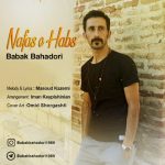 دانلود آهنگ بابک بهادری نفس حبس