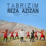 دانلود آهنگ رضا عزیزان تبریزیم