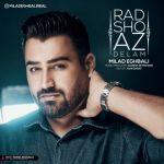 دانلود آهنگ میلاد اقبالی رد شو از دلم