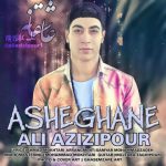 دانلود اهنگ علی عزیزی پور عاشقانه