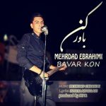 دانلود آهنگ مهرداد ابراهیمی باور کن