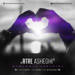 دانلود آهنگ جدید محمد ابراهیمی عطر عاشقی