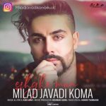 اهنگ جدید میلاد جوادی کما عشق من