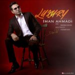 اهنگ جدید ایمان احمدی به نام لاکچری