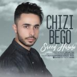 دانلود آهنگ سعید حبیبی چیزی بگو