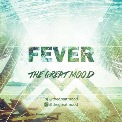 دانلود آهنگ گروه ایرانی The Great Mood Fever دانلود آهنگ Fever گروه ایرانی The Great Mood