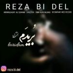 دانلود اهنگ رضا بی دل به نام بریدم