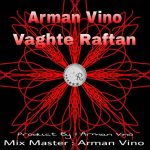 آرمان وینو وقت رفتن اهنگ