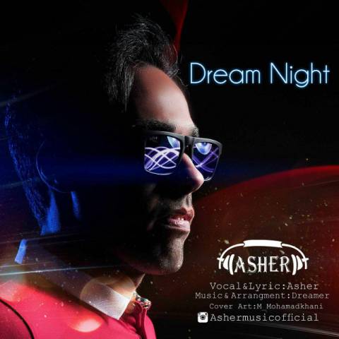 دانلود آهنگ Asher Dream Night دانلود آهنگ Dream Night Asher
