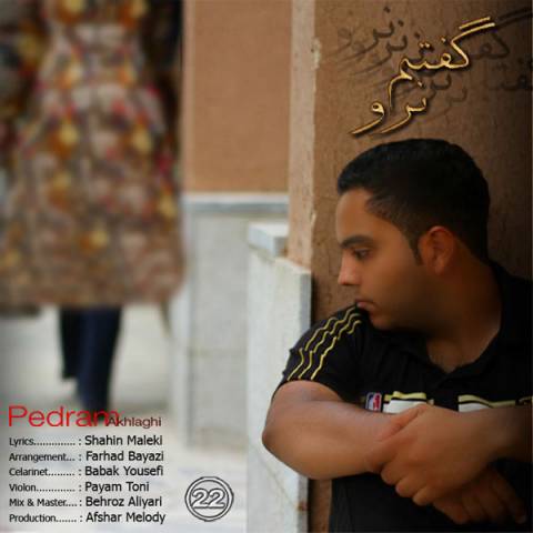 دانلود آهنگ پدرام اخلاقی گفتم نرو دانلود آهنگ گفتم نرو پدرام اخلاقی