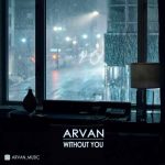 آهنگ آروان بی تو