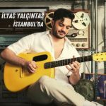 الیاس یالچینتاش ایستانبولدا