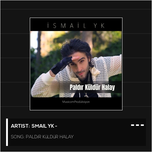 دانلود آهنگ پالدیر کولدور هالای اسماعیل یکا 